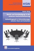 Cover: Macht und Verst&auml;ndigung in der externen Hochschulsteuerung. Verhandlungsmodi in Zielvereinbarungen zwischen Staat und Hochschule - UVW Universit&auml;tsVerlagWebler GmbH