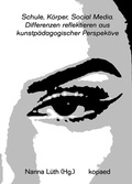 Cover: Schule, K&ouml;rper, Social Media - kopaed