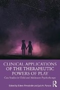 Cover: Clinical Applications of the Therapeutic Powers of Play - Routledge