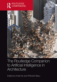 Enlarge image Cover: The Routledge Companion to Artificial Intelligence in Architecture - Routledge