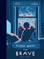 Cover: Three Ways to Be Brave - Penguin Young Readers