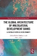 Cover: The Global Architecture of Multilateral Development Banks - Routledge