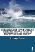 Cover: Entanglement in the World's Becoming and the Doing of New Materialist Inquiry - Routledge