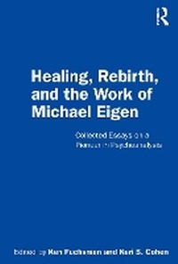 Enlarge image Cover: Healing, Rebirth and the Work of Michael Eigen - Routledge