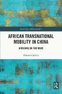 Enlarge image Cover: African Transnational Mobility in China - Routledge