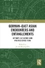 Cover: German-East Asian Encounters and Entanglements - Routledge