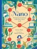 Cover: Nano: The Spectacular Science of the Very (Very) Small - Walker Books Ltd