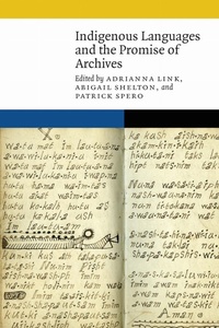 Enlarge image Cover: Indigenous Languages and the Promise of Archives - University of Nebraska Press