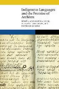 Enlarge image Cover: Indigenous Languages and the Promise of Archives - University of Nebraska Press