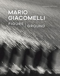 Cover: Mario Giacomelli - Figure/Ground - Getty Publications