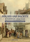 Cover: Houses and Society in Norwich, 1350-1660 - De Gruyter