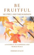 Cover: Be Fruitful, Multiply, and Take Dominion - Lovebird Publishing