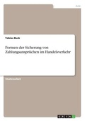 Cover: Formen der Sicherung von Zahlungsanspruechen im Handelsverkehr - GRIN Verlag