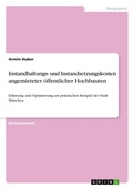 Cover: Instandhaltungs- und Instandsetzungskosten angemieteter oeffentlicher Hochbauten - GRIN Verlag