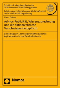 Abbildung von: Ad-hoc-Publizität, Wissenszurechnung und die aktienrechtliche Verschwiegenheitspflicht - Nomos