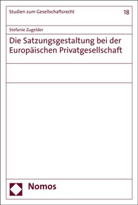 Abbildung von: Die Satzungsgestaltung bei der Europäischen Privatgesellschaft - Nomos