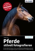 Cover: Pferde stilvoll fotografieren - Bildner Verlag