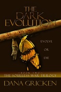 Cover: The Dark Evolution: A Young Adult Urban Fantasy Novel (The Soulless War Trilogy, #2) - The Soulless War Trilogy