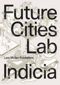 Abbildung von: Future Cities Laboratory - Lars Müller Publishers