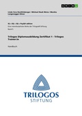 Cover: Trilogos Diplomausbildung Zertifikat 1 - Trilogos Trainer:in - GRIN Verlag