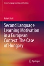 Cover: Second Language Learning Motivation in a European Context: The Case of Hungary - Springer