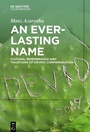 Cover: An Everlasting Name - De Gruyter Oldenbourg