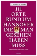 Cover: 111 Orte rund um Hannover, die man gesehen haben muss - Emons Verlag