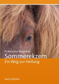 Abbildung von: Praktischer Ratgeber Sommerekzem - BoD - Books on Demand