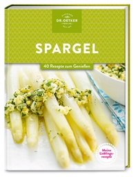 Abbildung von: Meine Lieblingsrezepte: Spargel - Dr. Oetker - ein Verlag der Edel Verlagsgruppe