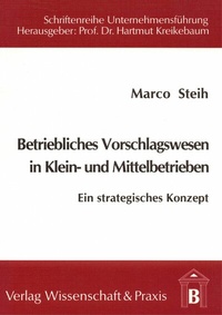 Abbildung von: Betriebliches Vorschlagswesen in Klein- und Mittelbetrieben. - Verlag Wissenschaft & Praxis