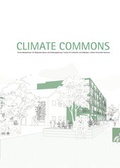 Cover: Climate Commons - Leibniz Universit&auml;t Hannover Regionales Bauen + Siedlungsplanung