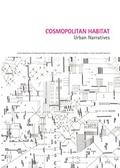 Cover: Cosmopolitan Habitat - Urban Narratives - Leibniz Universit&auml;t Hannover Regionales Bauen + Siedlungsplanung