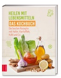 Cover: Heilen mit Lebensmitteln - Das Kochbuch - ZS Verlag