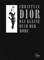 Cover: Das kleine Buch der Mode (Mit einem Vorwort von Melissa Drier) - Eden Books - ein Verlag der Edel Verlagsgruppe
