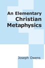 Cover: An Elementary Christian Metaphysics - University of Notre Dame Press
