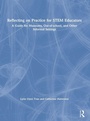 Cover: Reflecting on Practice for STEM Educators - Routledge