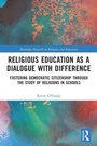 Cover: Religious Education as a Dialogue with Difference - Routledge