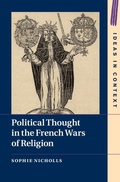 Cover: Political Thought in the French Wars of Religion - Cambridge University Press
