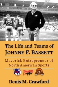 Abbildung von: The Life and Teams of Johnny F. Bassett - McFarland & Co Inc