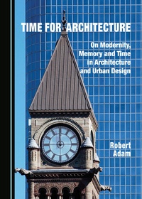 Enlarge image Cover: Time for Architecture - Cambridge Scholars Publishing