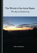 Cover: The World of the Axial Sages - Cambridge Scholars Publishing