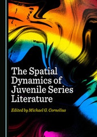 Enlarge image Cover: The Spatial Dynamics of Juvenile Series Literature - Cambridge Scholars Publishing