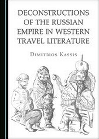 Abbildung von: Deconstructions of the Russian Empire in Western Travel Literature - Cambridge Scholars Publishing