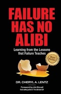 Cover: Failure Has No Alibi - Lentz Leadership Institute LLC