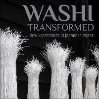 Enlarge image Cover: Washi Transformed - Scala Arts & Heritage Publishers Ltd