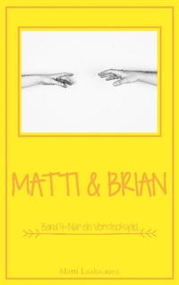 Abbildung von: Matti & Brian 4: Nur ein Versteckspiel - BoD - Books on Demand