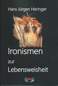 Abbildung von: Ironismen zur Lebensweisheit - Mykum Verlag
