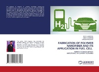 Enlarge image Cover: Fabrication of Polymer Nanofiber and Its Application in Fuel Cell - LAP Lambert Academic Publishing