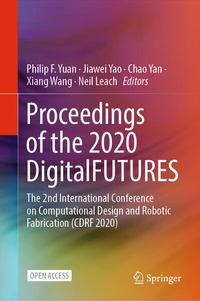 Enlarge image Cover: Proceedings of the 2020 DigitalFUTURES - Springer