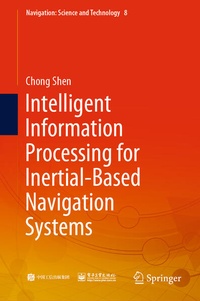 Enlarge image Cover: Intelligent Information Processing for Inertial-Based Navigation Systems - Springer